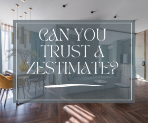 Can You Trust A Zestimate