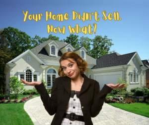 Your-Home-Didnt-Sell.-Now-What-